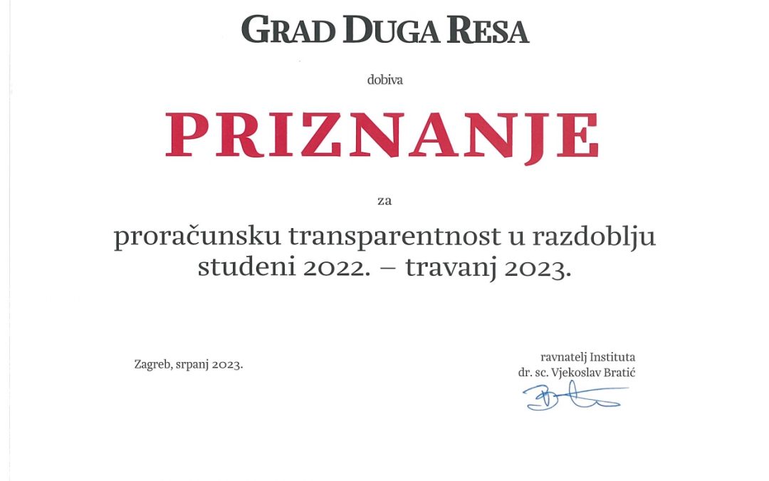 I OVE GODINE PRIZNANJE ZA TRANSPARENTNOST PRORAČUNA GRADU DUGOJ RESI